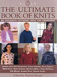 The Ultimate book of Knits - stephan Sheard for Rowan